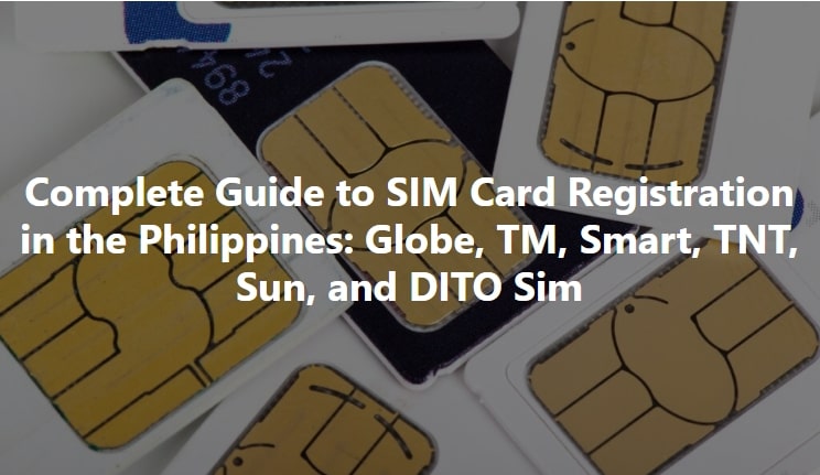 Complete Guide to SIM Card Registration in the Philippines: Globe, TM ...